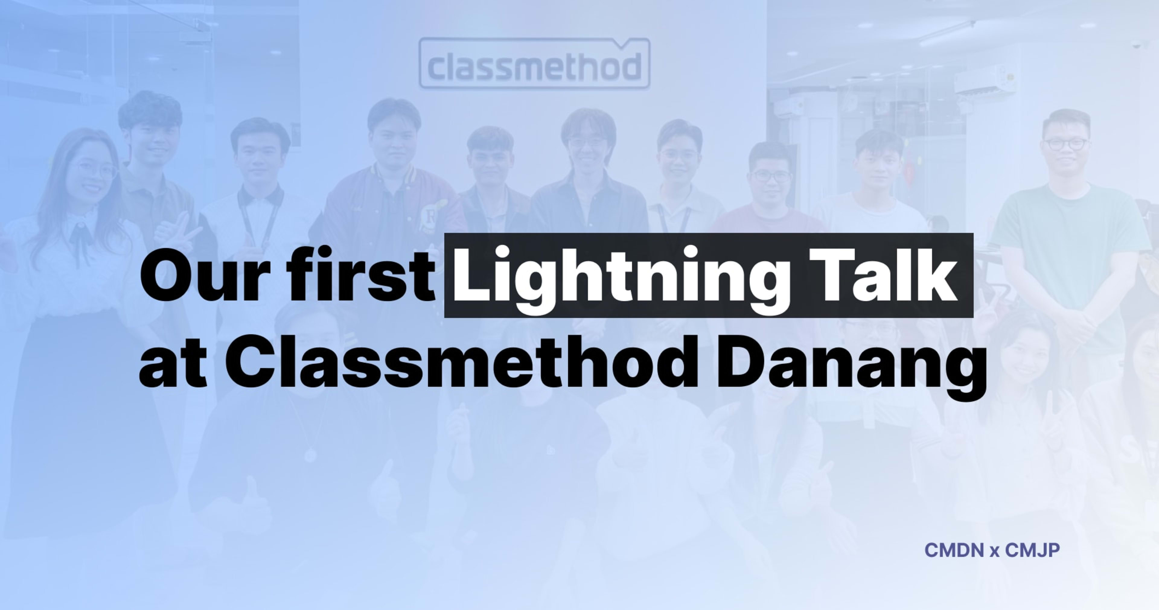 Our first Lightning Talk at Classmethod Danang