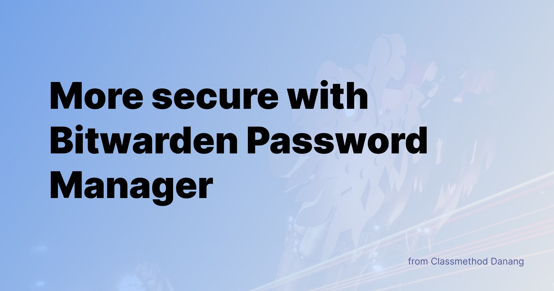 More secure with Bitwarden Password Manager